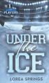 Couverture The Players, tome 1 : Under the ice Editions Hachette 2023