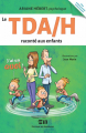 Couverture Le TDA/H raconté aux enfants : J'ai un quoi ? Editions de Mortagne (Boîte à outils) 2016