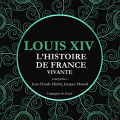 Couverture L'Histoire de France Vivante : Louis XIV Editions Compagnie du Savoir 2017