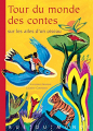 Couverture Tour du monde des contes sur les ailes d'un oiseau Editions Rue du Monde 2005