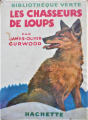 Couverture Les chasseurs de loups Editions Hachette (Bibliothèque Verte) 1947