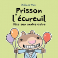 Couverture Frisson l'écureuil fête son anniversaire Editions Scholastic 2011