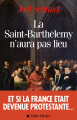 Couverture La Saint-Barthélémy n'aura pas lieu  Editions Albin Michel 2011