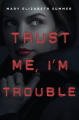 Couverture Trust Me, tome 2 : Trust Me, I'm Trouble Editions Delacorte Press 2015
