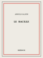 Couverture Le Bacille Editions Bibebook 2016