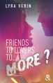Couverture Friends to lovers to... more ? Editions Harlequin (&H - New adult) 2023