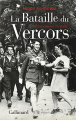 Couverture La Bataille du Vercors : Une amère victoire Editions Gallimard  (La Suite des temps) 2016