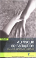 Couverture Au risque de l'adoption : Une vie a construire ensemble  Editions La Découverte (Poche) 2006