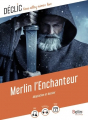 Couverture Merlin l'Enchanteur Editions Belin Éducation (Déclic) 2021