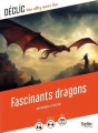 Couverture Fascinants dragons Editions Belin Éducation (Déclic) 2023
