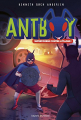 Couverture Antboy, tome 3 : Superfourmi contre-attaque ! Editions Bayard 2018
