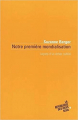Couverture Notre première mondialisation : Leçons d'un échec oublié Editions Seuil (La république des idées) 2003