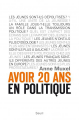 Couverture Avoir 20 ans en politique  Editions Seuil 2010