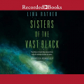 Couverture Sisters of the Vast Black Editions Recorded Books 2020