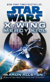 Couverture Star Wars (Legends): X-wing series, book 10: Mercy Kill Editions Arrow Books 2013