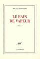 Couverture Le bain de vapeur Editions Gallimard  (Blanche) 2008