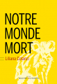 Couverture Notre monde mort Editions Buchet / Chastel (Littérature étrangère) 2018