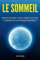 Couverture Le sommeil : Comment bien dormir, battre la fatigue et dire adieu à l'insomnie grâce aux techniques scientifiques Editions Autoédité 2023