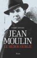 Couverture Jean Moulin : Le héros oublié Editions Plon (Tribune libre) 2023