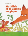 Couverture Mathilda et le caillou magique Editions Minedition (Albums) 2018