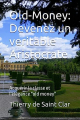 Couverture Old-Money: Devenez un veritable Aristocrate: Acquérir la classe et l'élégance 