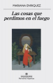 Couverture Ce que nous avons perdu dans le feu Editions Anagrama (Narrativas Hispanicas) 2016