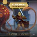 Couverture Star Wars: The High Republic: The Battle for Starlight Editions Disney (Lucasfilm Press) 2022