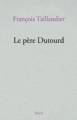 Couverture Le père Dutourd Editions Stock 2011