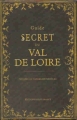 Couverture Guide Secret du Val de Loire Editions Ouest-France (Guide Secret) 2011