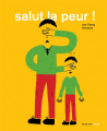 Couverture Salut la peur !  Editions Actes Sud (Jeunesse) 2014