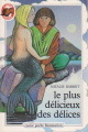Couverture Le plus délicieux des délices Editions Flammarion (Castor poche) 1986