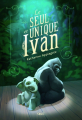 Couverture Le seul et unique Ivan Editions Seuil (Fiction & cie) 2015