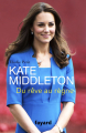 Couverture Kate Middleton : Du rêve au règne Editions Fayard 2015