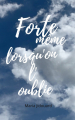 Couverture Forte même lorsqu'on l'oublie Editions Autoédité 2023