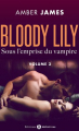 Couverture Moonlight : Bloody Lily / Bloody Lily, sous l'emprise du vampire, tome 3 Editions Addictives 2015