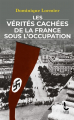 Couverture Les vérités cachées de la France sous l'Occupation Editions Litos 2023