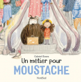 Couverture Un métier pour Moustache Editions Nord-Sud 2023