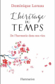 Couverture L'héritage du temps : De l'harmonie dans nos vies Editions Flammarion 2019