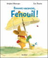 Couverture Bonnes vacances, Fenouil ! Editions Nord-Sud 2018