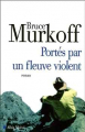 Couverture Portés par un fleuve violent Editions Albin Michel 2005