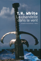 Couverture La Quête du Roi Arthur, tome 4 : La chandelle dans le vent Editions Joëlle Losfeld (Littérature étrangère) 2009