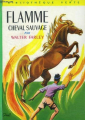 Couverture L'étalon noir, tome 04 : Flamme, cheval sauvage Editions Hachette (Bibliothèque Verte) 1964