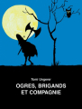 Couverture Ogres, brigands et compagnie Editions L'École des loisirs (Albums) 2011