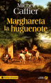Couverture Marghareta la huguenote Editions Les Presses de la Cité (Terres de France) 2008