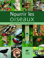 Couverture Nourrir les oiseaux Editions Delachaux et Niestlé 2005