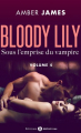 Couverture Moonlight : Bloody Lily / Bloody Lily, sous l'emprise du vampire, tome 4 Editions Addictives 2015