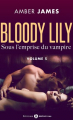 Couverture Moonlight : Bloody Lily / Bloody Lily, sous l'emprise du vampire, tome 5 Editions Addictives 2015