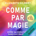 Couverture Comme par magie : Vivre sa créativité sans la craindre Editions Audible studios 2020