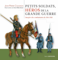 Couverture Petit soldats, héros de la Grande Guerre : Imagier des combatants de 1914-1918 Editions Contre-dires 2014