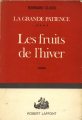 Couverture La grande patience, tome 4 : Les fruits de l'hiver Editions Robert Laffont 1968
